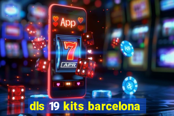 dls 19 kits barcelona